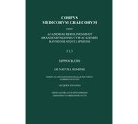 De natura hominis: La nature de l'homme (Corpus Medicorum Graecorum [CMG] I 1,3)