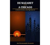 De Nazaret a Chicago: La historia de Jesús y cómo llegó hasta mí