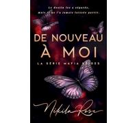 De nouveau à moi : Une romance mafieuse de seconde chance (La série Mafia Brides)