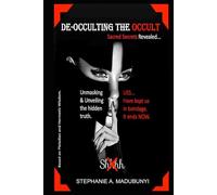 De-Occulting The Occult: Sacred Secrets Revealed