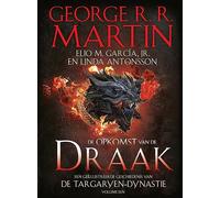 De opkomst van de draak: een geïllustreerde geschiedenis van de Targaryen-dynastie (Vuur en bloed)