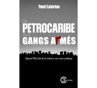 De PetroCaribe aux gangs armés Quand l’État fait de la violence une arme politique : Anatomie d’une crise haïtienne
