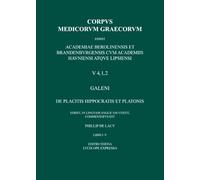 De placitis Hippocratis et Platonis, libri I-V: On the Doctrines of Hippocrates and Plato, First Part: Books I-V (Corpus Medicorum Graecorum [CMG] V 4,1,2,1)