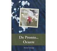 De Pronto... Ocurre: Reflexiones poéticas en Haikús, Sonetos y Versos libres sobre la Vida, la Memoria, la Pérdida y la Esperanza.