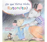 ¿De qué tienes miedo ratoncito? (What Are You Scared of, Little Mouse?)