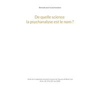 De quelle science la psychanalyse est le nom ?