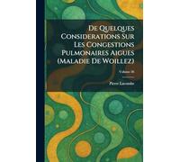 De Quelques Considerations Sur Les Congestions Pulmonaires Aigues (Maladie De Woillez)