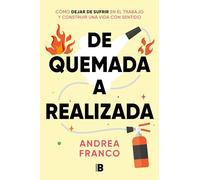 de Quemada a Realizada / From Burned Out to Being Fulfilled