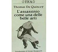 De Quincey Thomas - Assassinio Come Una Delle Belle Art
