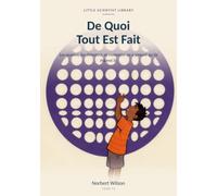 De Quoi Tout Est Fait: Les atomes, les éléments, et comment on a prouvé qu'ils étaient là