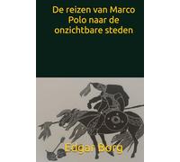 De reizen van Marco Polo naar de onzichtbare steden: Calvijns onzichtbare droom Reis naar het centrum van het onzichtbare wonderverteller