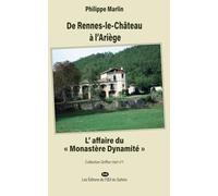 De Rennes-le-Château à l'Ariège : L'Affaire du "Monastère Dynamité"