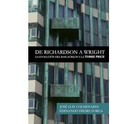 DE RICHARDSON A WRIGHT: La Evolución del Rascacielos y la Torre Price