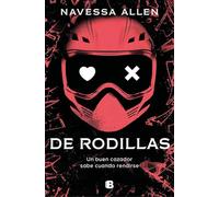de Rodillas / Caught Up: Un buen cazador sabe cuándo rendirse: 2 (Adéntrate En La Oscuridad)