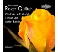 De Rothschild/Vale/Farmer - The songs of Roger Quilter, Vol. 3