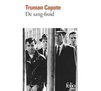 De sang-froid: Récit véridique d'un meurtre multiple et de ses conséquences: A36059 (Folio)