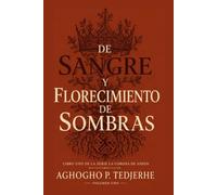 DE SANGRE Y FLORECIENDO OSCURIDAD (La Corona de Ceniza)