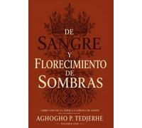 DE SANGRE Y FLORECIENDO OSCURIDAD (La Corona de Ceniza)