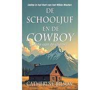 De Schooljuf en de Cowboy: Liefde in het Hart van het Wilde Westen: 1 (Liefde aan de Grens)