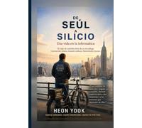 DE SEÚL A SILICIO: Una vida en la informática
