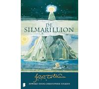 De Silmarillion: De vroege geschiedenis van Midden-Aarde: wat vooraf ging aan In de ban van de ring en De hobbit