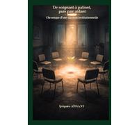 De soignant à patient, puis pair-aidant : plongée dans la psychiatrie française: chronique d’une illusion institutionnelle