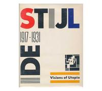 De Stijl, 1917-1931 : Visions of Utopia / Introduction by Hans L. C. JaffÃƒ¯Ã‚¿Ã‚½ ; Essays by Manfred Bock ... [Et Al. ] ; Mildred Friedman, Editor