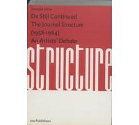 De Stijl Continued: The Journal Structure (1958-1964) an Artists' Debate