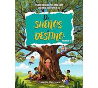 De Sueños a Destino: Un libro didáctico para niños sobre confianza, gratitud y metas