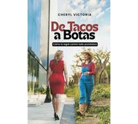 De tacos a botas: Como lo logré contra todo pronóstico