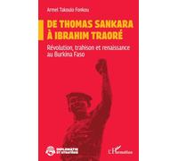 De Thomas Sankara à Ibrahim Traoré: Révolution, trahison et renaissance au Burkina Faso (Diplomatie Et Stratégie)