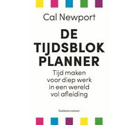 De tijdsblokplanner: tijd maken voor diep werk in een wereld vol afleiding