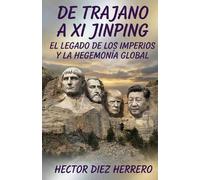 De Trajano a Xi Jinping: El Legado de los Imperios y la Hegemonía Global