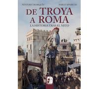 De Troya a Roma: La historia tras el mito