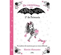 De vacaciones con Isadora Moon - 2º de Primaria: Un cuaderno de vacaciones para un verano diferente: Volumen (Harriet Muncaster)