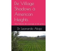 De Village Shadows à American Heights: Une histoire de courage et de grâce
