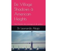 De Village Shadows à American Heights: Une histoire de courage et de grâce