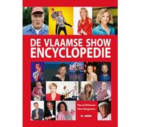 De Vlaamse show-encyclopedie: Gestructureerde informatie over de Vlaamse showbizz van vroeger en nu!