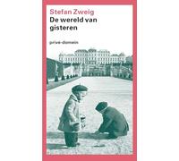 De wereld van gisteren: herinneringen van een Europeaan (Privé-domein, 168)