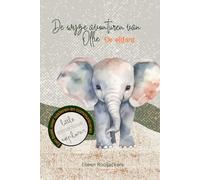 De wijze avonturen van Ollie de Olifant: Een verhaal over leren communiceren & luisteren terwijl de emotionele intelligentie wordt gestimuleerd. ... > ... > (kleine, maar nieuwsgierige ontdekker))