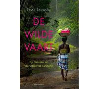 De wilde vaart: op zoek naar de veerkracht van Suriname