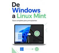 De Windows a Linux Mint: Guía completa para principiantes