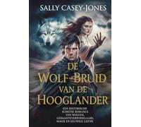 De Wolf-Bruid van de Hooglander: Een Historische Schotse Romance van Wolven, Gedaanteverwisselaars, Magie en Eeuwige Liefde