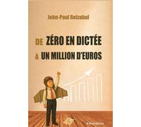 De zéro en dictée à un million d’euros