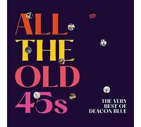 DEACON BLUE - All The Old 45S: The Very Best Of Deacon Blue