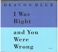 Deacon Blue - I Was Right You Were Wrong