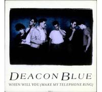 Deacon Blue - WHEN WILL YOU MAKE MY TELEPHONE RING 7" (45)