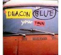 Deacon Blue - Your Town - Sony Music Entertainment (UK)