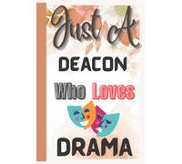 Deacon Gifts : Just A Deacon Who Love Drama Gift: Notebook For Drama Lover Present | Funny Welcome Gift for Coworkers. Favorite Gag Gifts Card ... You | Retirement | End Year | Christmas Gift