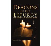 Deacons in the Liturgy: 2nd Edition